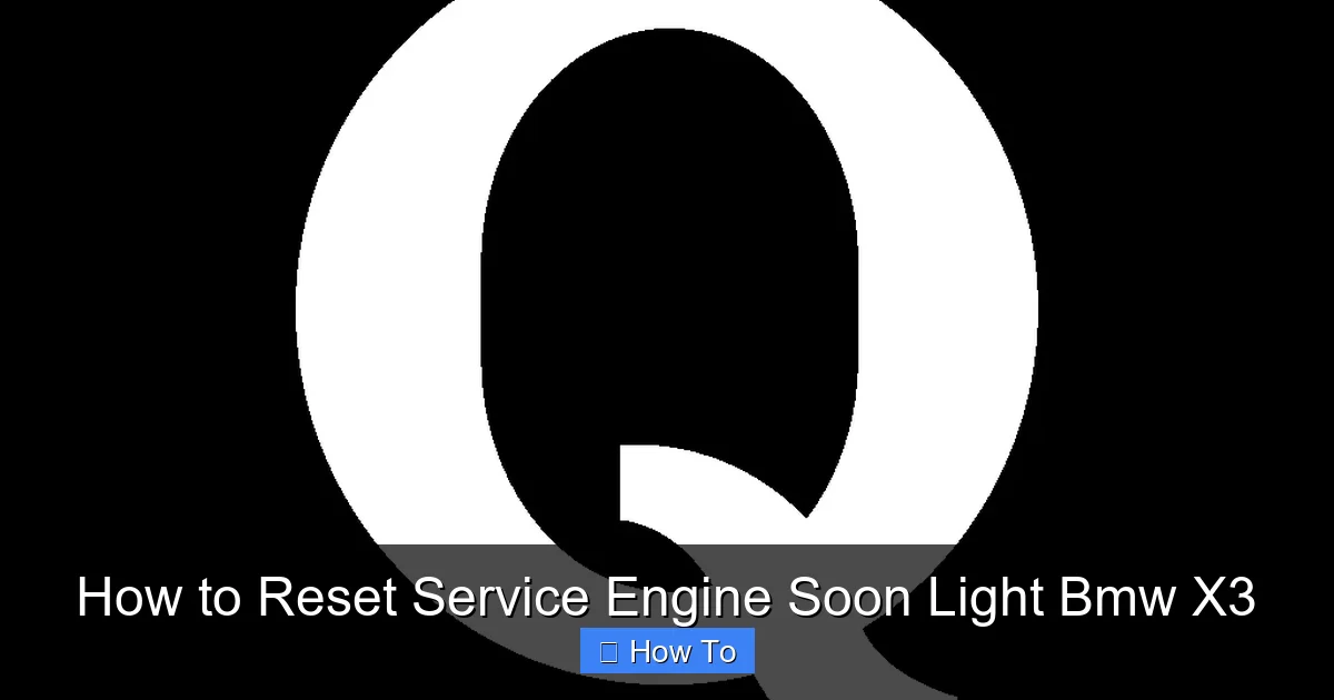 How to Reset Service Engine Soon Light Bmw X3