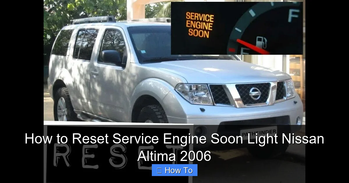 How to Reset Service Engine Soon Light Nissan Altima 2006