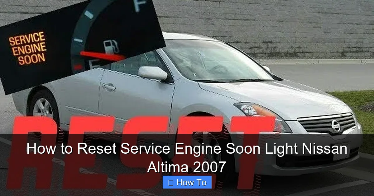 How to Reset Service Engine Soon Light Nissan Altima 2007