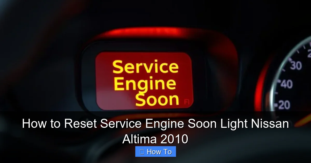 How to Reset Service Engine Soon Light Nissan Altima 2010