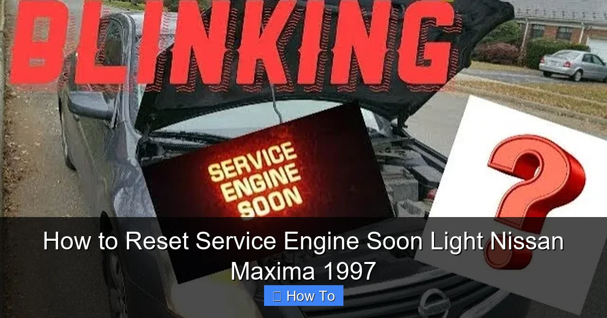 How to Reset Service Engine Soon Light Nissan Maxima 1997