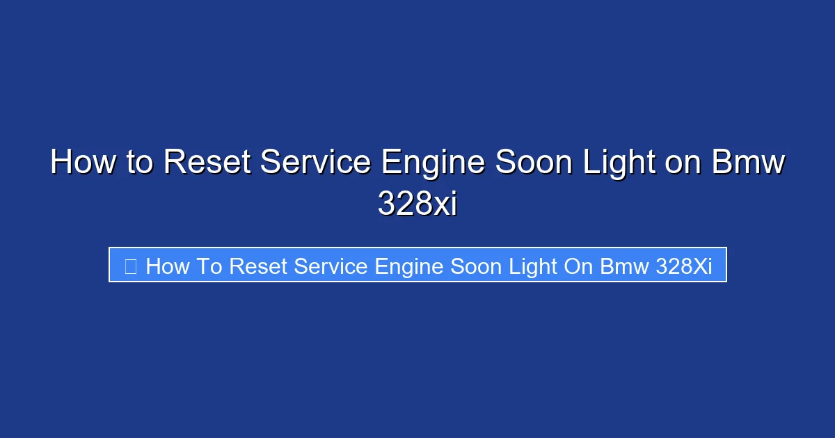 How to Reset Service Engine Soon Light on Bmw 328xi