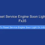 How to Reset Service Engine Soon Light on Infiniti Fx35