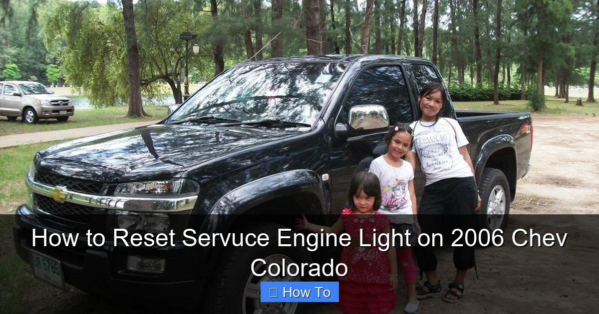How to Reset Servuce Engine Light on 2006 Chev Colorado