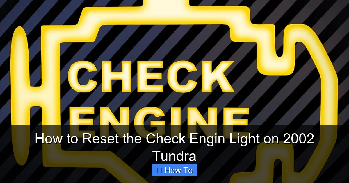 How to Reset the Check Engin Light on 2002 Tundra