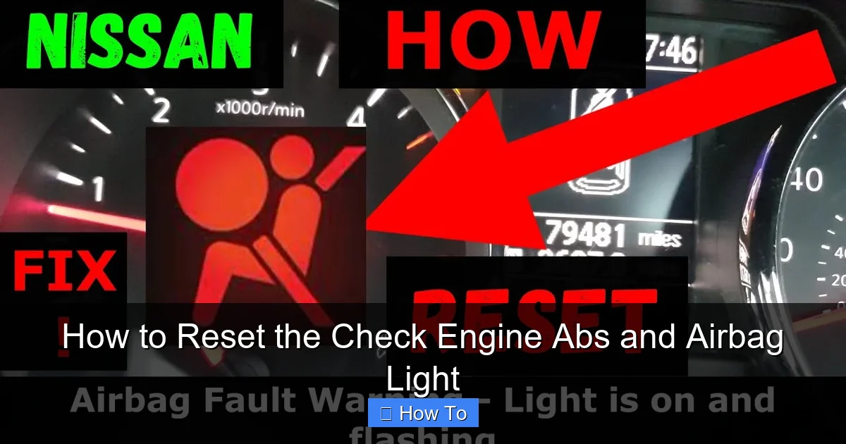How to Reset the Check Engine Abs and Airbag Light