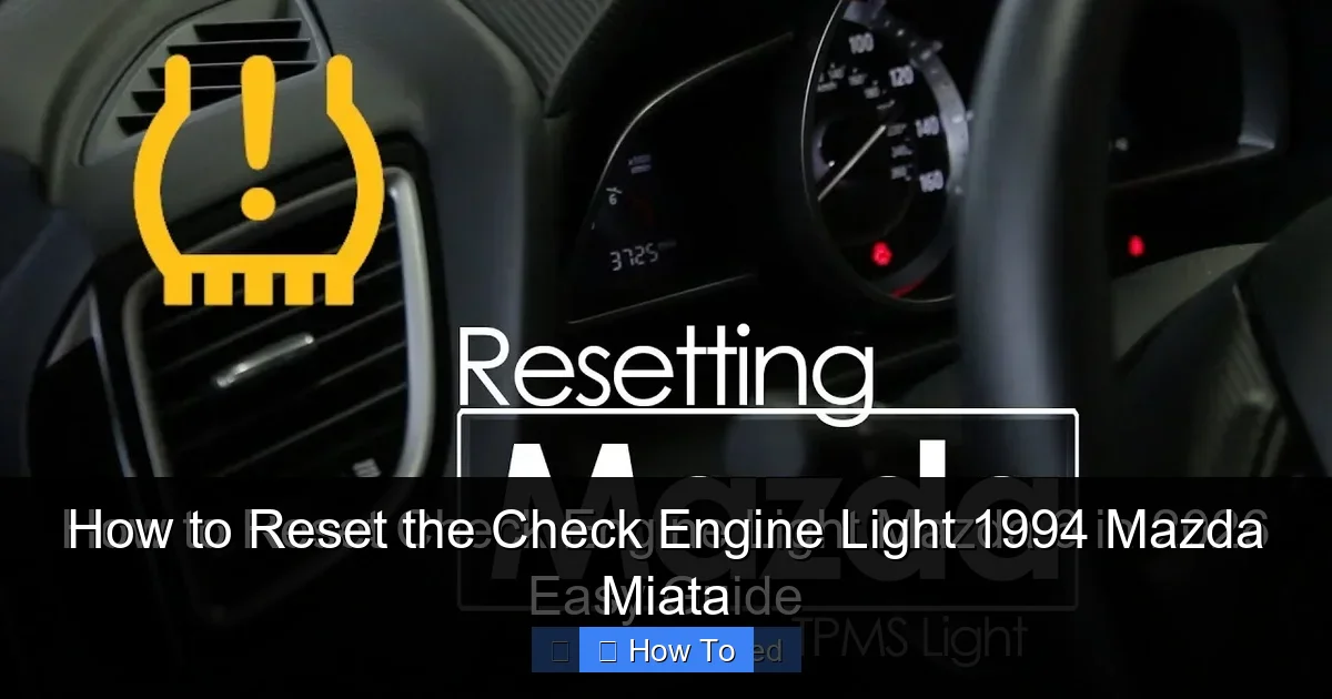 How to Reset the Check Engine Light 1994 Mazda Miata