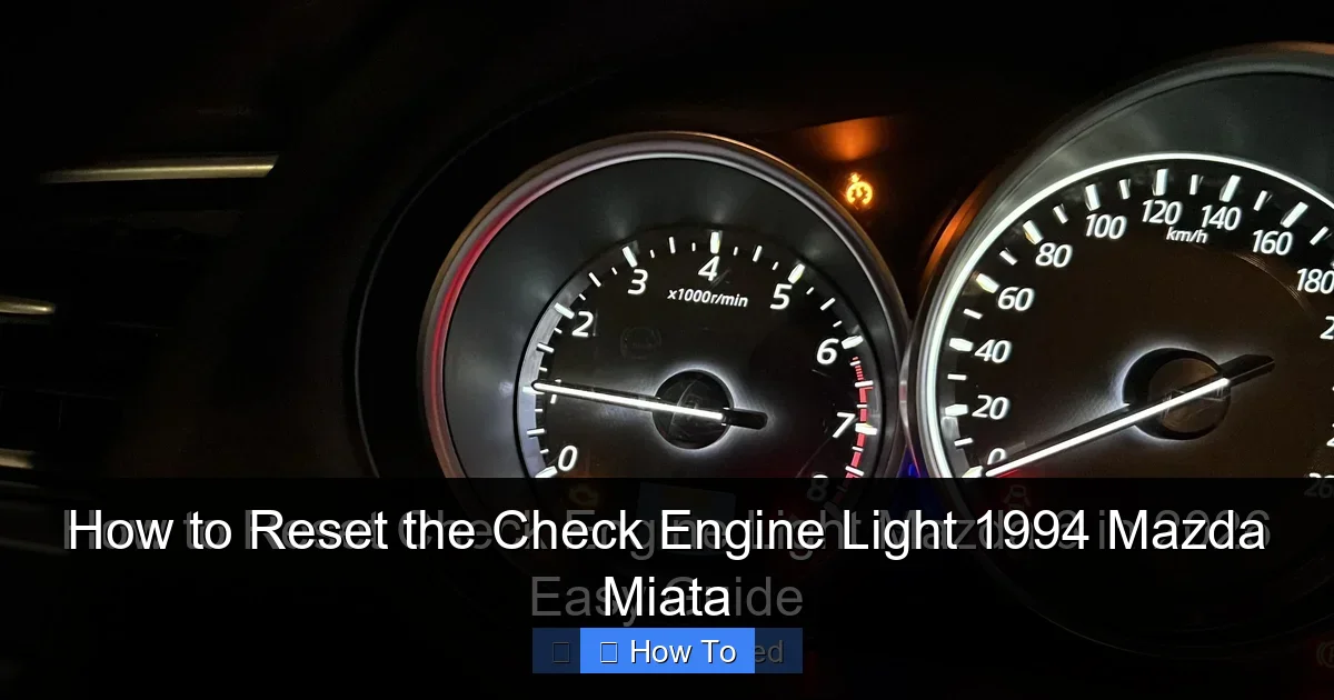 How to Reset the Check Engine Light 1994 Mazda Miata