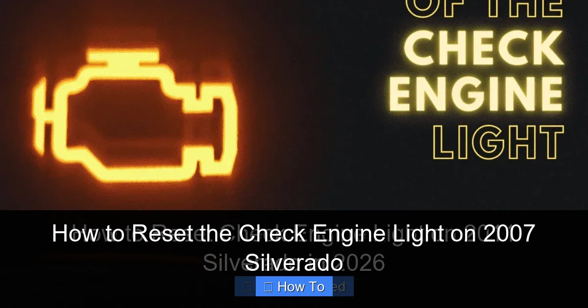 How to Reset the Check Engine Light on 2007 Silverado
