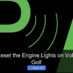 How to Reset the Engine Lights on Volkswagen Golf