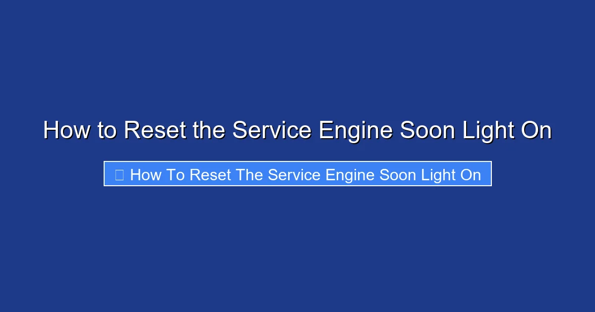 How to Reset the Service Engine Soon Light On