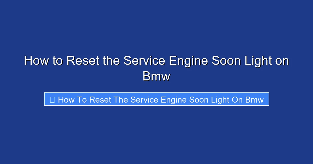 How to Reset the Service Engine Soon Light on Bmw