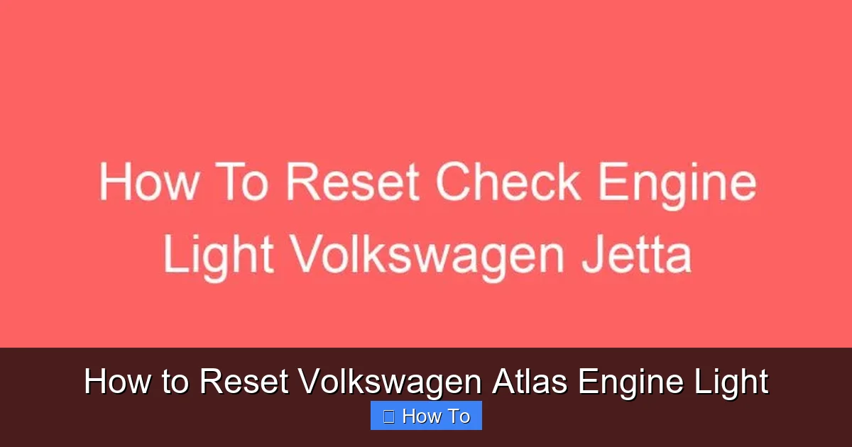 How to Reset Volkswagen Atlas Engine Light
