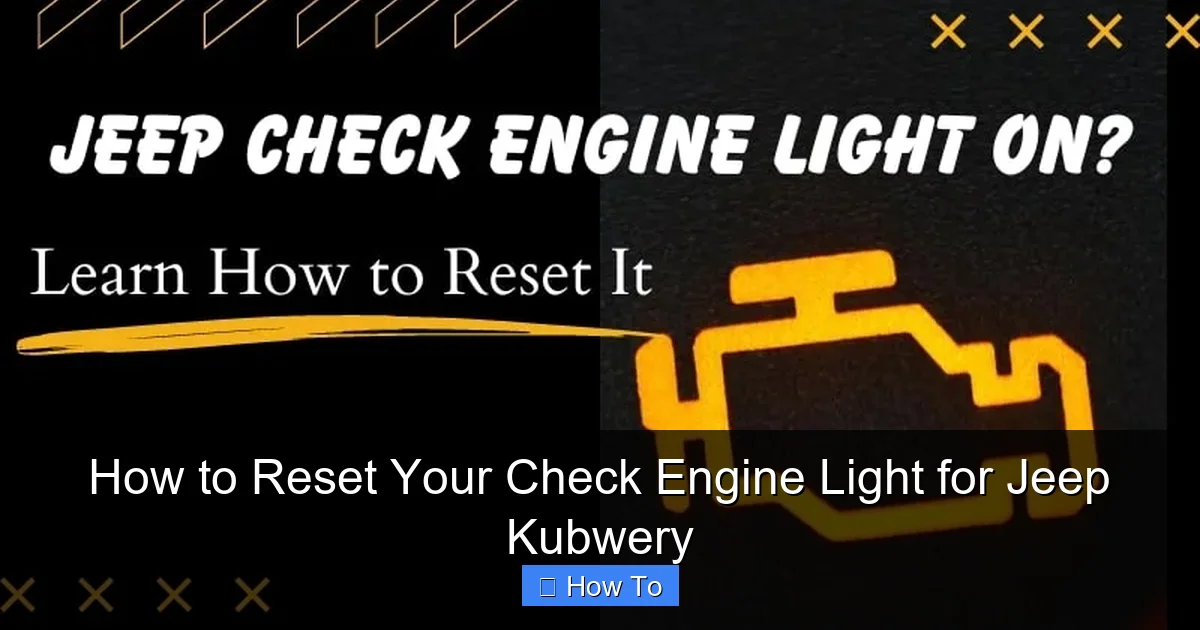 How to Reset Your Check Engine Light for Jeep Kubwery