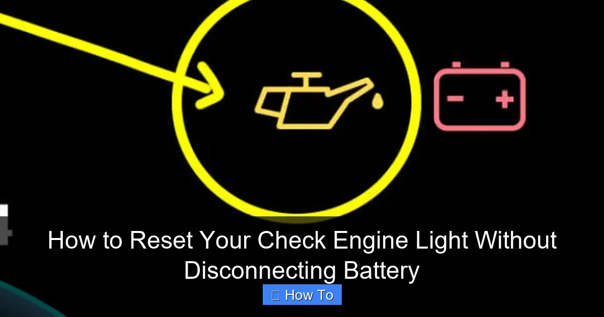 How to Reset Your Check Engine Light Without Disconnecting Battery