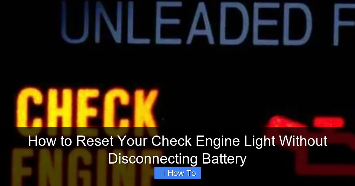 How to Reset Your Check Engine Light Without Disconnecting Battery