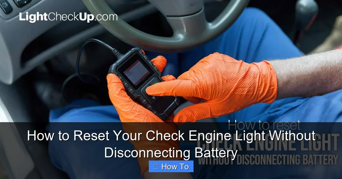 How to Reset Your Check Engine Light Without Disconnecting Battery