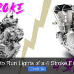 How to Run Lights of a 4 Stroke Engine