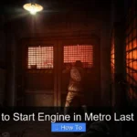 How to Start Engine in Metro Last Light