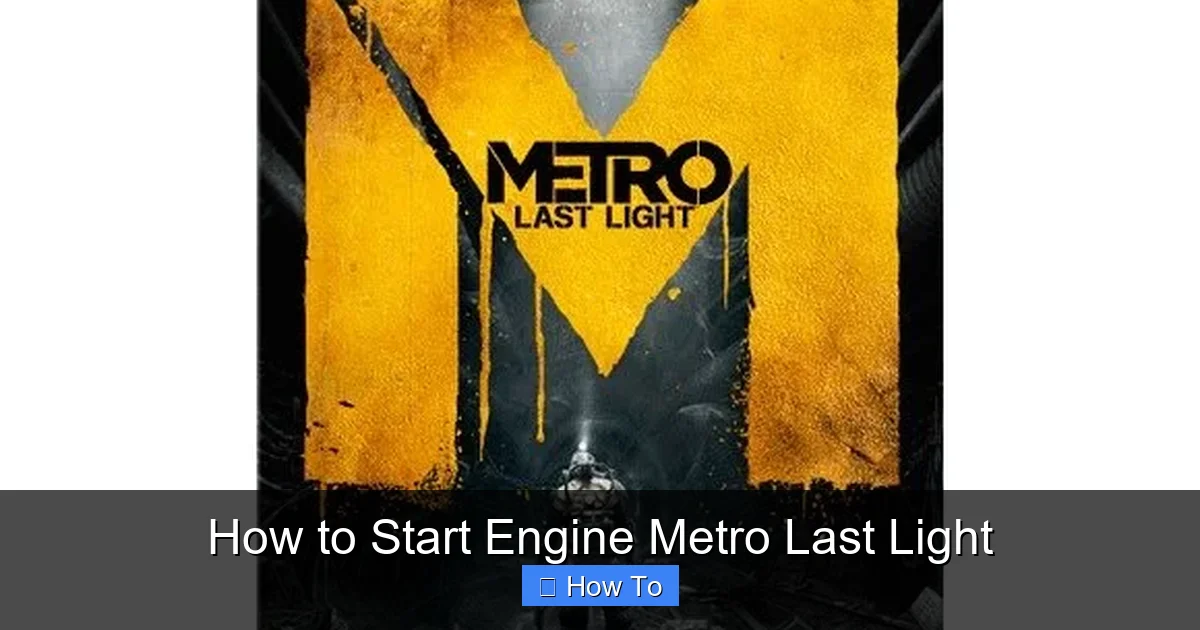 How to Start Engine Metro Last Light