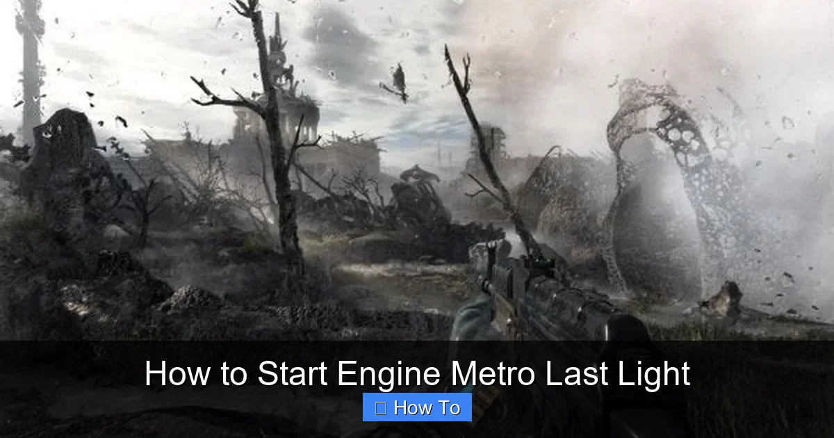 How to Start Engine Metro Last Light