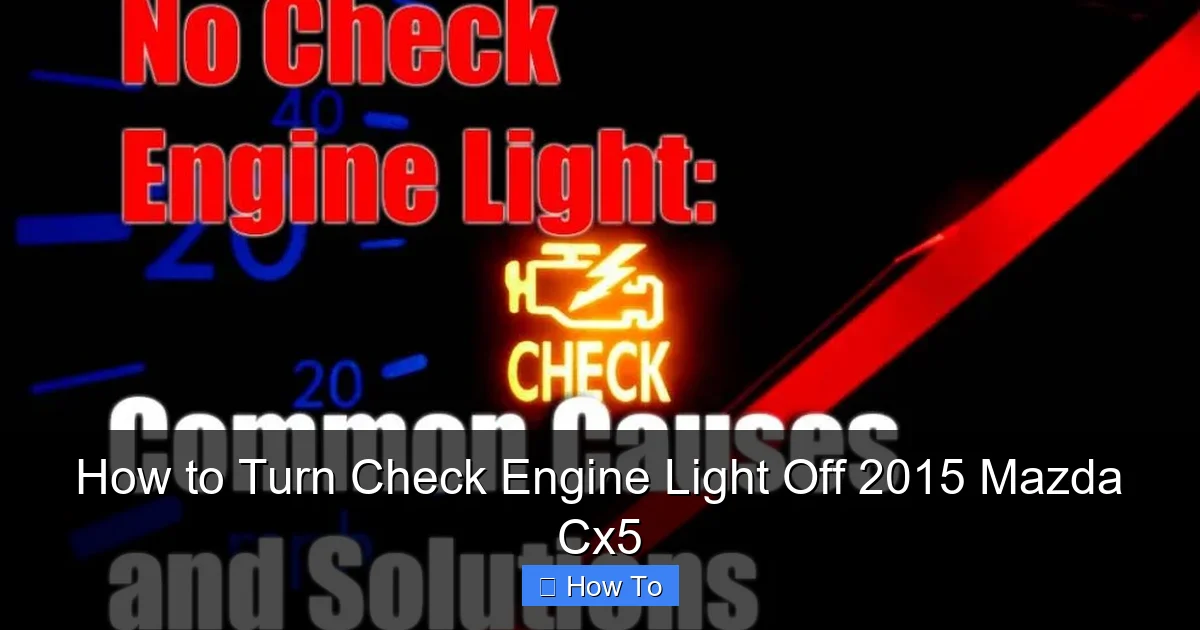 How to Turn Check Engine Light Off 2015 Mazda Cx5