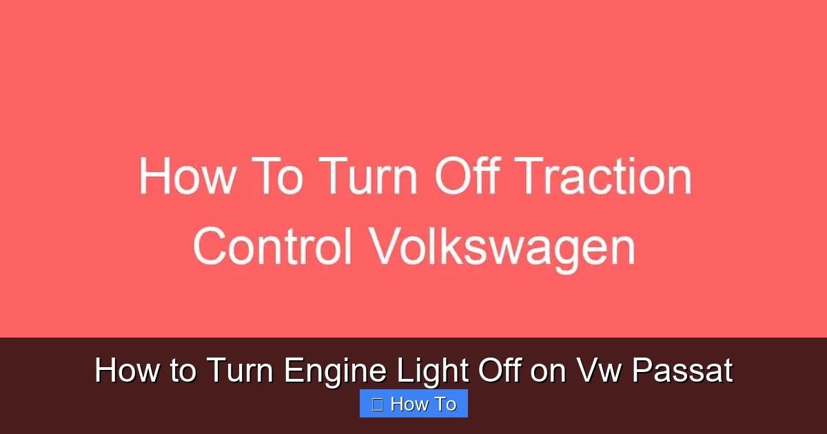 How to Turn Engine Light Off on Vw Passat