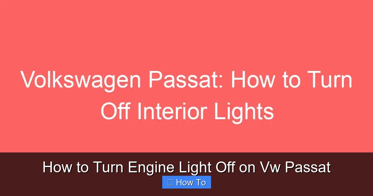 How to Turn Engine Light Off on Vw Passat
