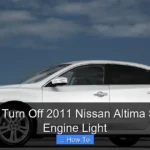 How to Turn Off 2011 Nissan Altima Service Engine Light