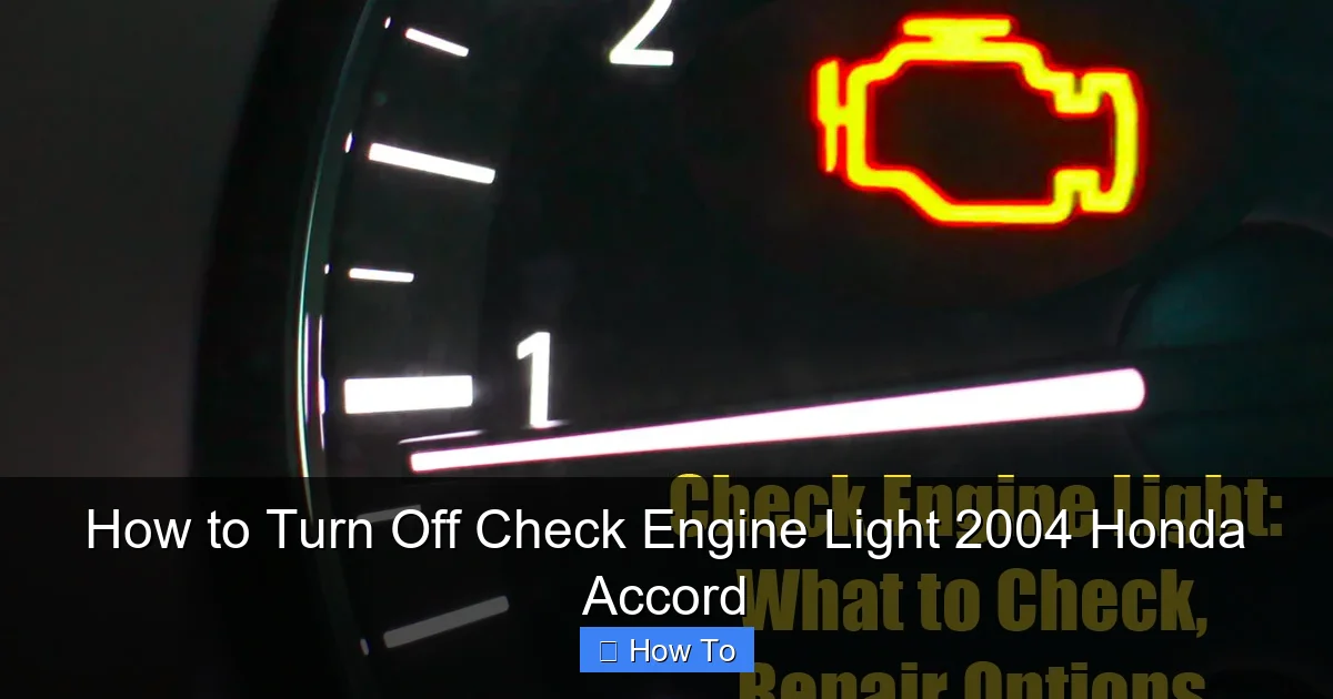 How to Turn Off Check Engine Light 2004 Honda Accord