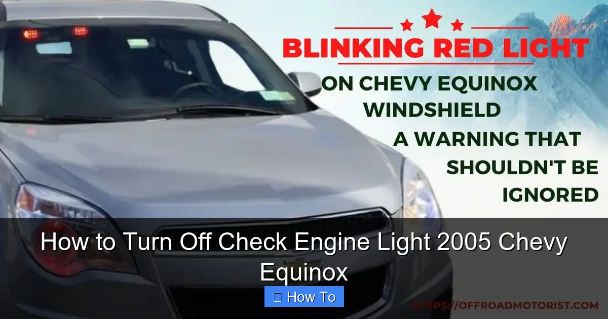 How to Turn Off Check Engine Light 2005 Chevy Equinox