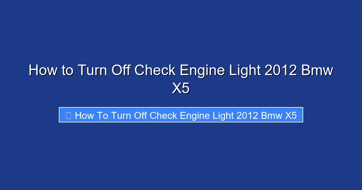 How to Turn Off Check Engine Light 2012 Bmw X5