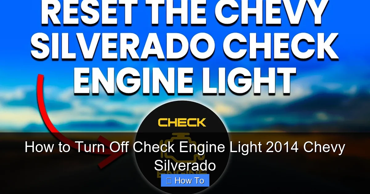 How to Turn Off Check Engine Light 2014 Chevy Silverado