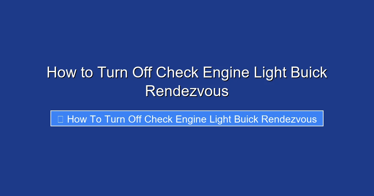 How to Turn Off Check Engine Light Buick Rendezvous