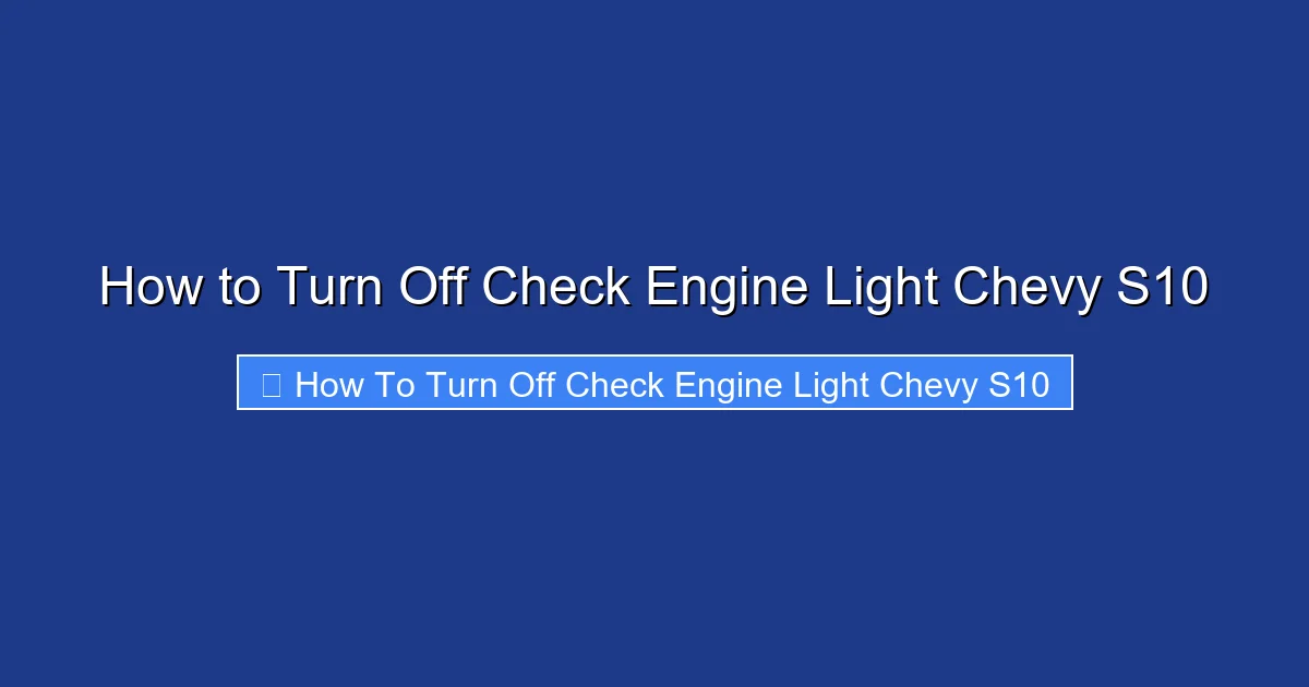How to Turn Off Check Engine Light Chevy S10