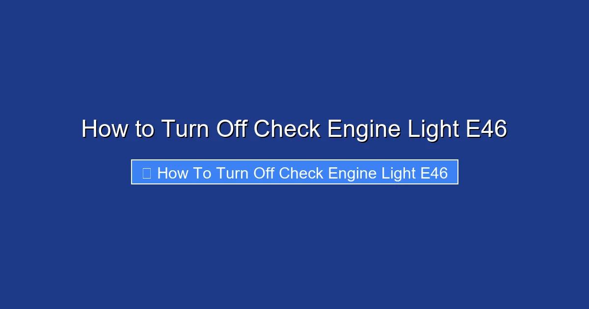 How to Turn Off Check Engine Light E46