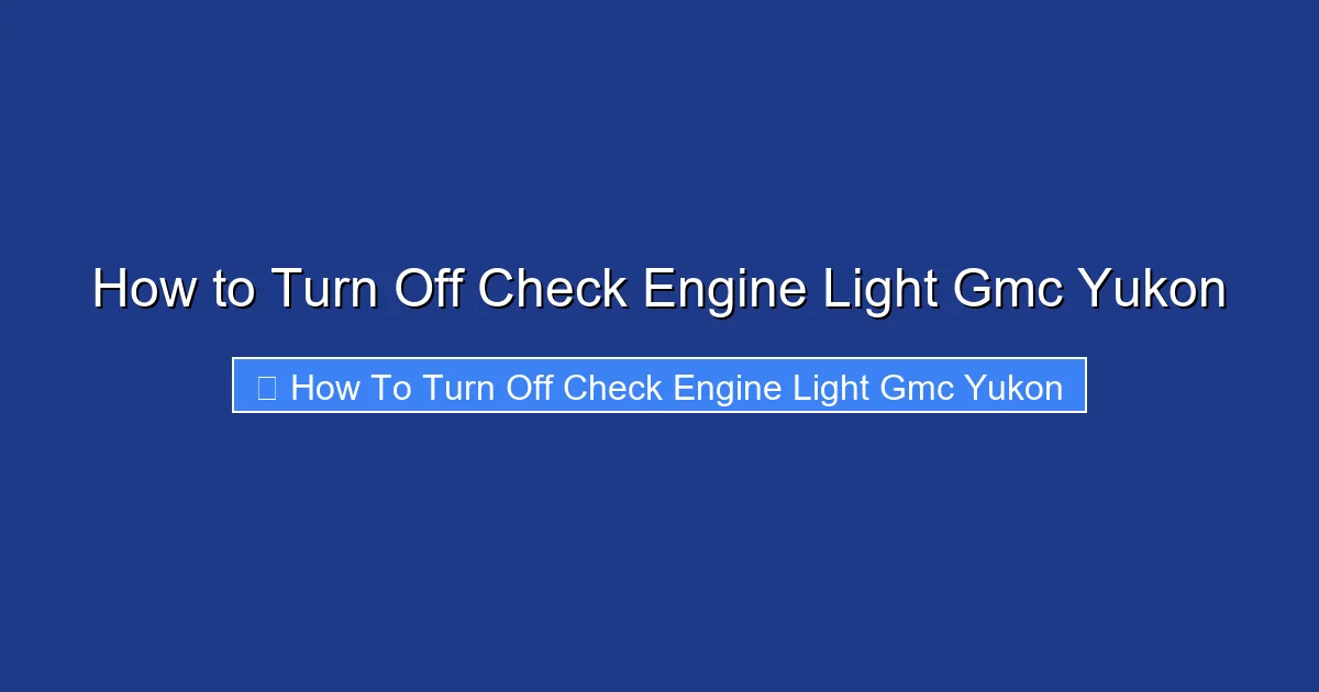 How to Turn Off Check Engine Light Gmc Yukon