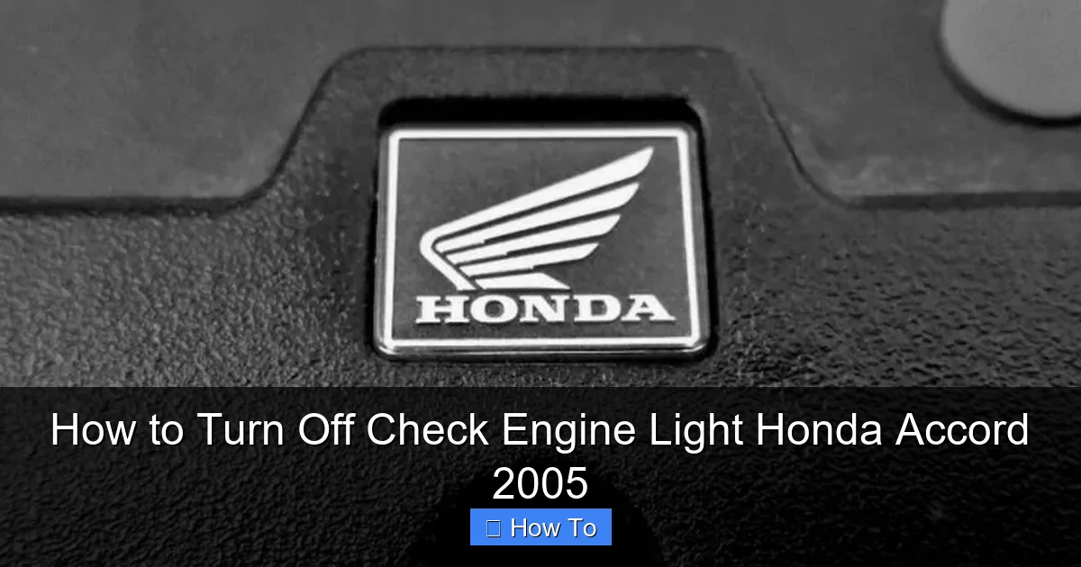 How to Turn Off Check Engine Light Honda Accord 2005