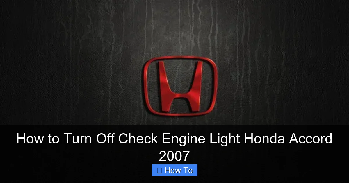How to Turn Off Check Engine Light Honda Accord 2007