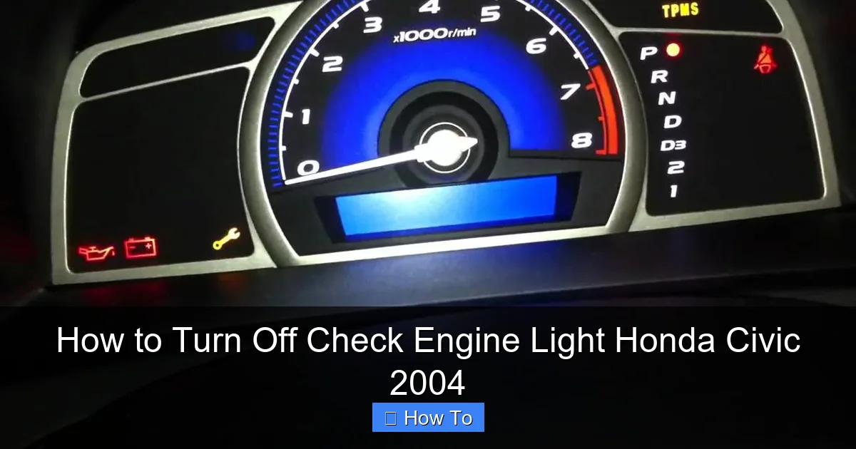 How to Turn Off Check Engine Light Honda Civic 2004