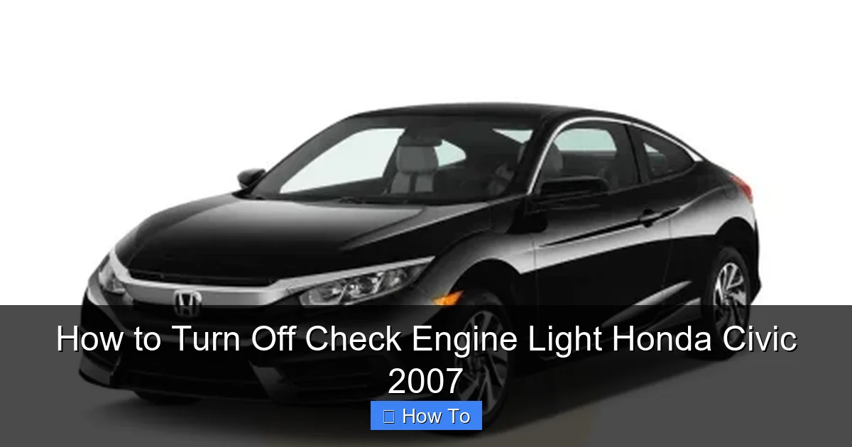 How to Turn Off Check Engine Light Honda Civic 2007