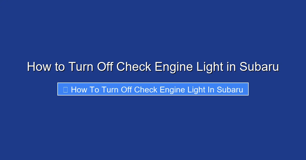 How to Turn Off Check Engine Light in Subaru
