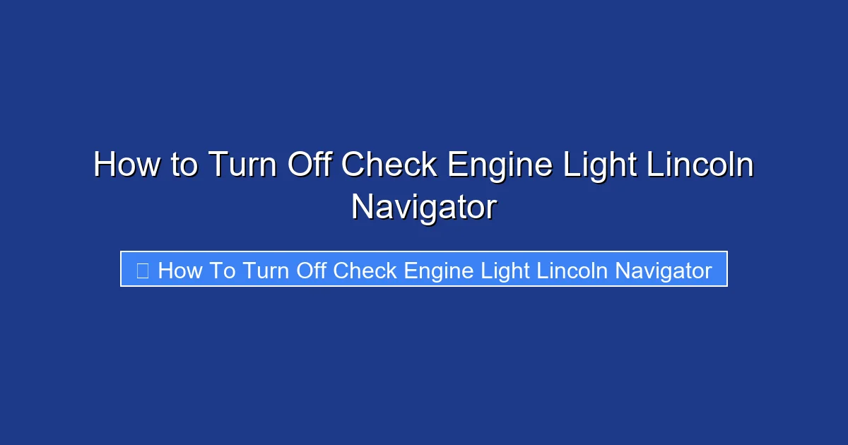 How to Turn Off Check Engine Light Lincoln Navigator