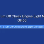How to Turn Off Check Engine Light Mercedes Gl450
