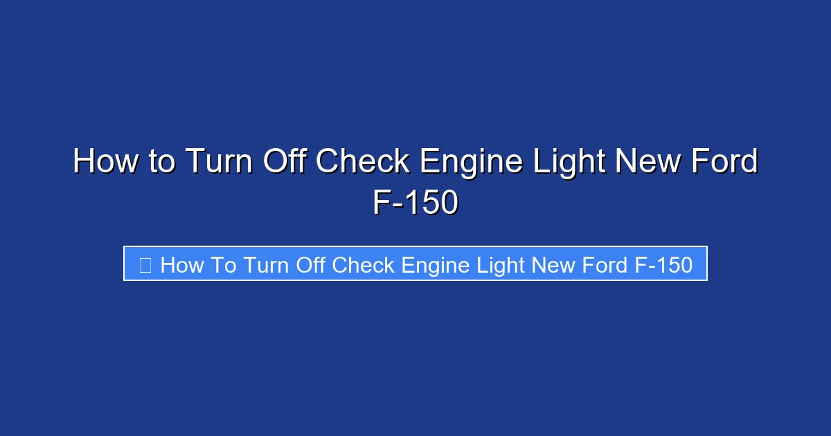 How to Turn Off Check Engine Light New Ford F-150
