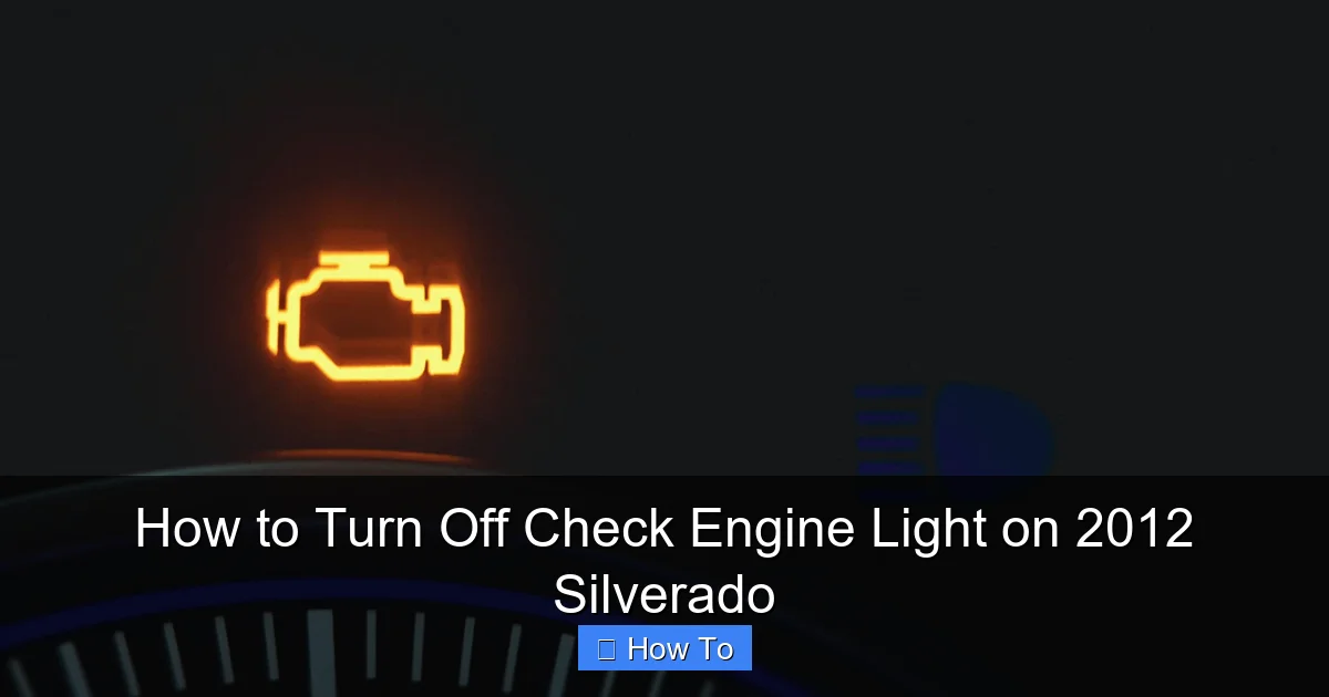 How to Turn Off Check Engine Light on 2012 Silverado