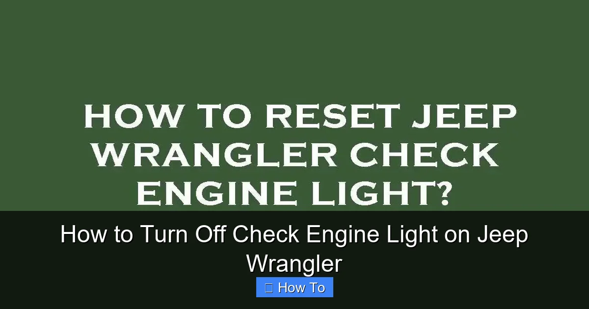 How to Turn Off Check Engine Light on Jeep Wrangler