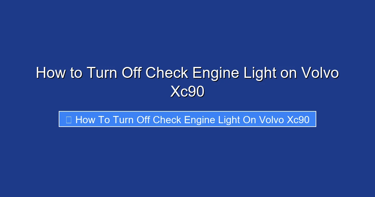 How to Turn Off Check Engine Light on Volvo Xc90