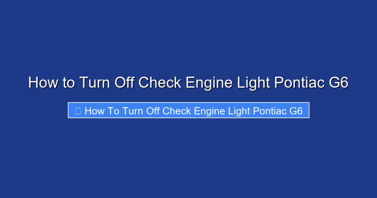How to Turn Off Check Engine Light Pontiac G6