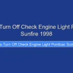 How to Turn Off Check Engine Light Ponticac Sunfire 1998